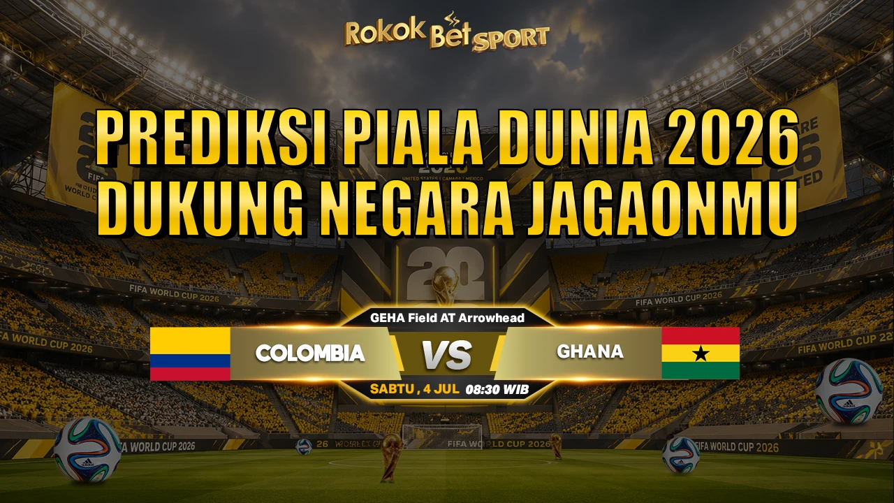 Prediksi Piala Dunia Colombia Vs Ghana 4 Juli 2026 Pukul 8.30 Wib