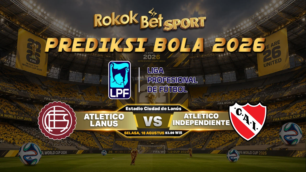 Prediksi Lanús vs Independiente: Duel Tim Terluka Demi Amankan Tiga Poin Penting