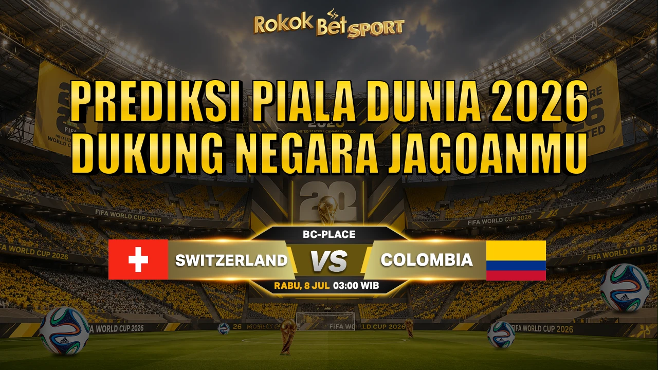 Prediksi Piala Dunia SWITZERLAND vs COLOMBIA – 08 Juli 2026