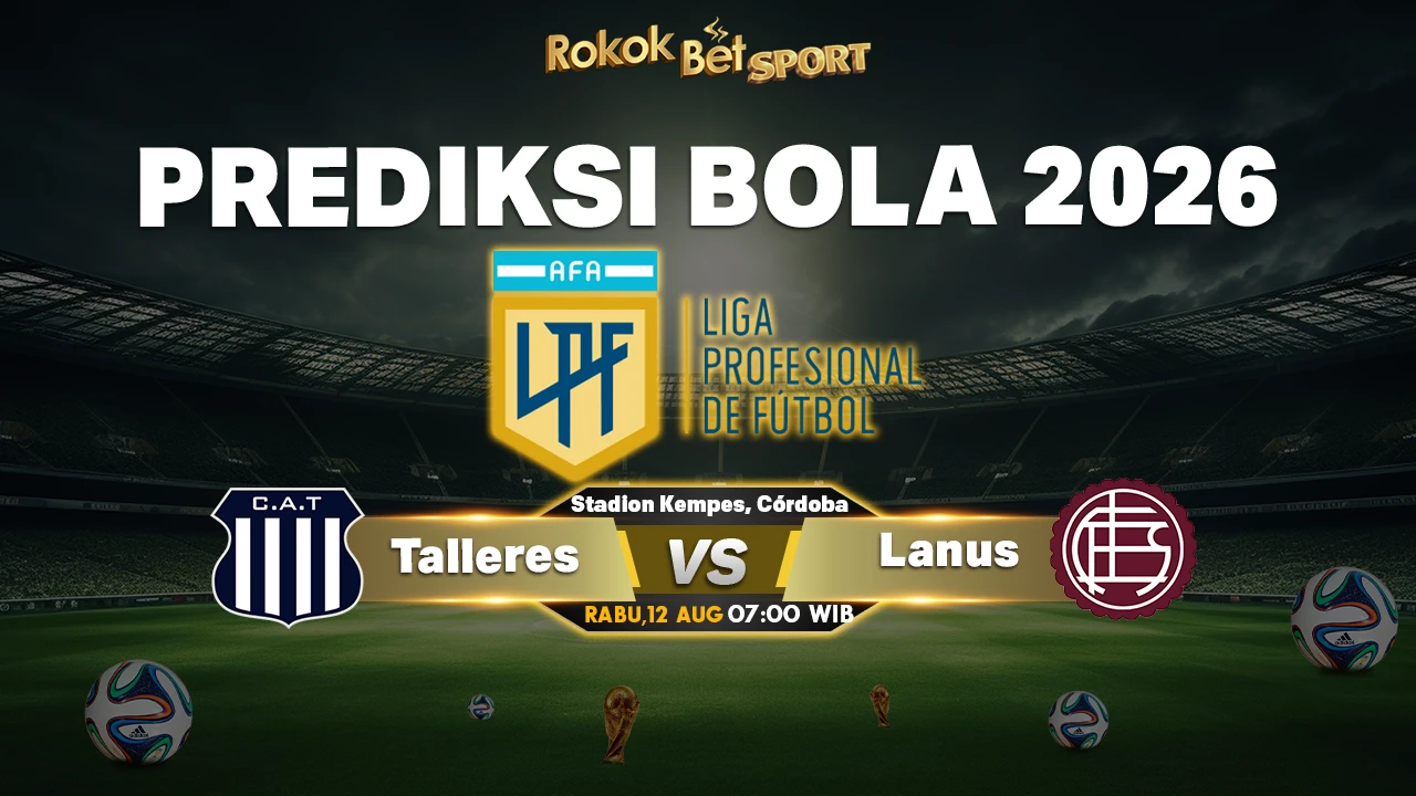 Prediksi Talleres vs Lanus 12 Agustus 2026
